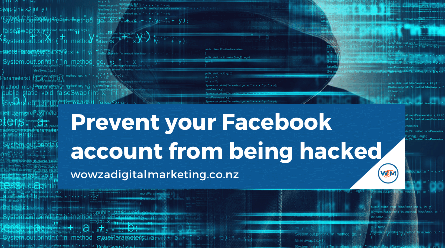 How To Prevent Your Facebook Account From Being Hacked. - Wowza Digital ...