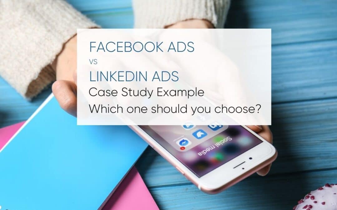 Facebook Advertising vs Linkedin Advertising: Which one should you choose?